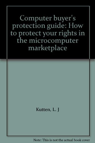 Beispielbild fr Computer Buyer's Protection Guide : How to Protect Your Rights in the Microcomputer Marketplace zum Verkauf von Better World Books