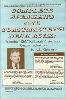 Stock image for Complete Speakers and Toastmasters Desk Book: Featuring Kirk Kirkpatricks Audience Control Techniques for sale by JR Books