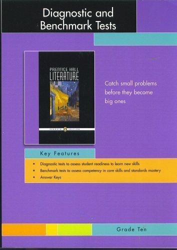 Stock image for Diagnostic and Benchmark Tests, Grade Ten, Prentice Hall Literature, Penguin Edition (Catch small problems before they become big ones, Key features: diagnostic tests to assess student readiness to learn new skills; benchmark tests to assess competency in for sale by The Book Cellar, LLC