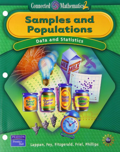 PRENTICE HALL CONNECTED MATHEMATICS SAMPLES AND POPULATIONS STUDENT EDITION (SOFTCOVER) 2006C (9780131656581) by Glenda Lappan; James T. Fey; William M. Fitzgerald; Susan N. Friel; Elizabeth Difanis Phillips