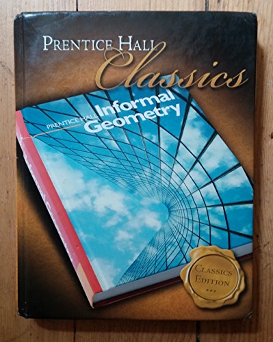 9780131657137: Prentice Hall Classics: Informal Geometry