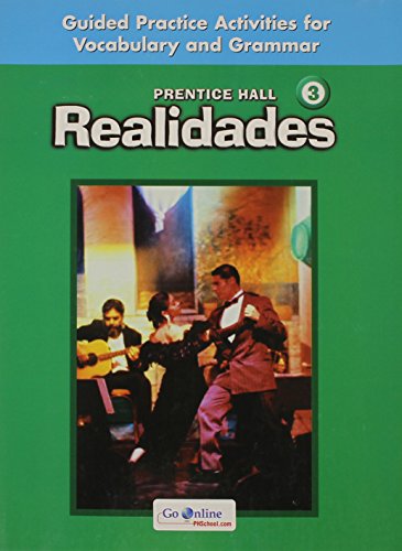 Imagen de archivo de REALIDADES GUIDED PRACTICE ACTIVITIES FOR VOCABULARY AND GRAMMAR LEVEL 3 STUDENT EDITION 2008C a la venta por Dream Books Co.