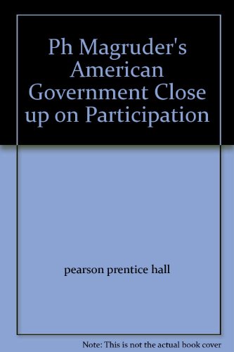 9780131668140: Ph Magruder's American Government Close up on Participation