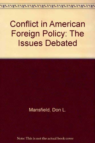 9780131668447: Conflict in American Foreign Policy: The Issues Debated