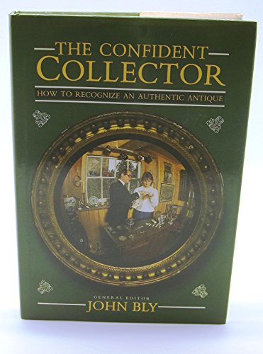 Imagen de archivo de The Confident Collector : How to Recognize an Authentic Antique a la venta por Better World Books