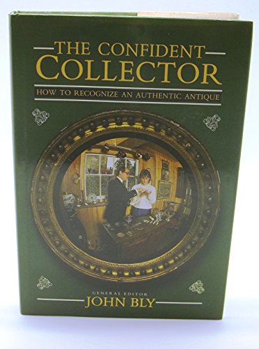 Stock image for The Confident Collector: How to Recognize an Authentic Antique for sale by SecondSale