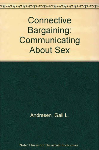 Beispielbild fr Connective Bargaining: Communicating About Sex (A Spectrum book) zum Verkauf von Basement Seller 101