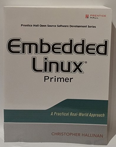 Imagen de archivo de Embedded Linux Primer: A Practical, Real-World Approach a la venta por Decluttr