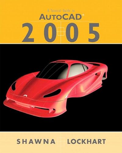 A 'tutorial Guide To Autocad 2005 (9780131701977) by Lockhart, Shawna