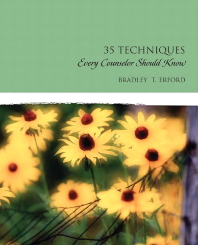 Thirty-Five Techniques Every Counselor Should Know (9780131702820) by Erford, Bradley T.; Eaves, Susan T; Bryant, Emily M.; Young, Katherine A.