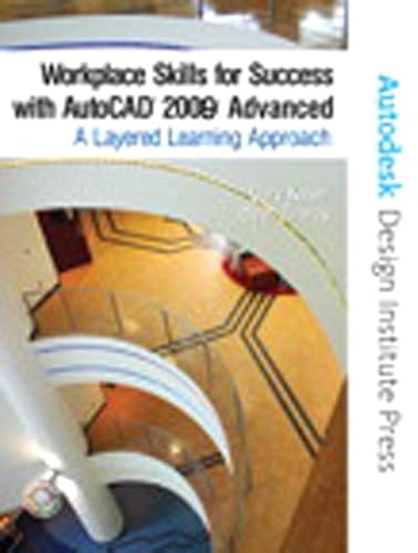Stock image for Workplace Skills For Success With AutoCAD 2009: Advanced: A Layered Learning Approach for sale by HPB-Red