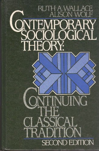 Imagen de archivo de Contemporary Sociological Theory : Continuing the Classical Tradition a la venta por Better World Books