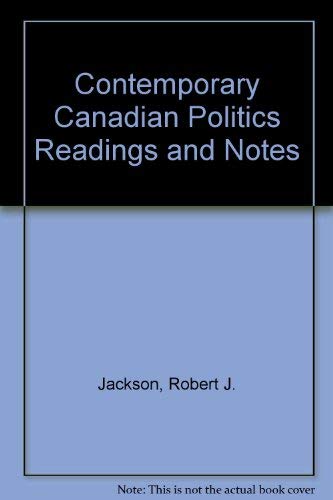 Stock image for Contemporary Canadian Politics Readings and Notes for sale by Webster's Bookstore Cafe, Inc.