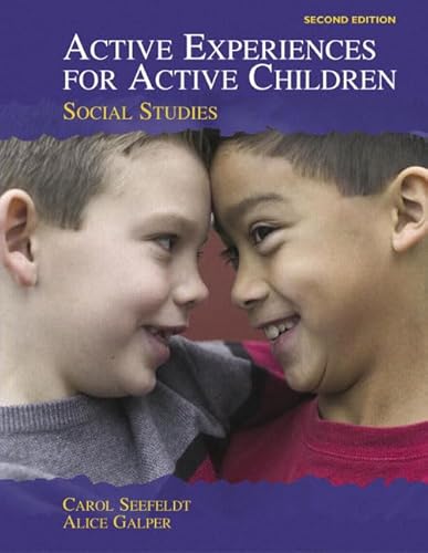 Active Experiences for Active Children: Social Studies (2nd Edition) (9780131707481) by Seefeldt, Carol; Galper, Alice