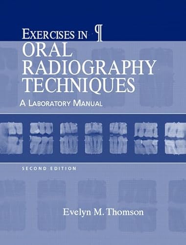 Imagen de archivo de Exercises in Oral Radiography Techniques: A Laboratory Manual a la venta por Books From California