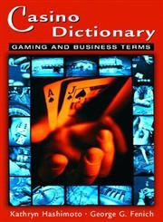 Imagen de archivo de Casino Dictionary: Gaming and Business Terms a la venta por Book Deals