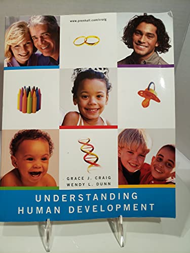 Stock image for Understanding Human Development Craig, Grace J. and Dunn, Wendy L. for sale by Broad Street Books