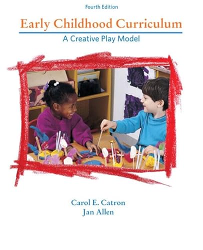 9780131711112: Early Childhood Curriculum: A Creative Play Model (4th Edition)