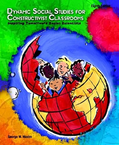 Stock image for Dynamic Social Studies for Constructivist Classrooms, Eighth Edition: Inspiring Tomorrow's Social Scientists for sale by Adventures Underground