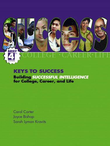Beispielbild fr Keys To Success: Building Successful Intelligence For College, Career And Life, Brief Edition (4th E ; 9780131715240 ; 0131715240 zum Verkauf von APlus Textbooks