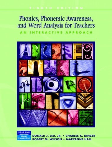 Phonics, Phonemic Awareness, and Word Analysis for Teachers: An Interactive Tutorial (8th Edition) (9780131715875) by Leu, Donald J.; Kinzer, Charles K.; Wilson, Robert M.; Hall, Mary Ann