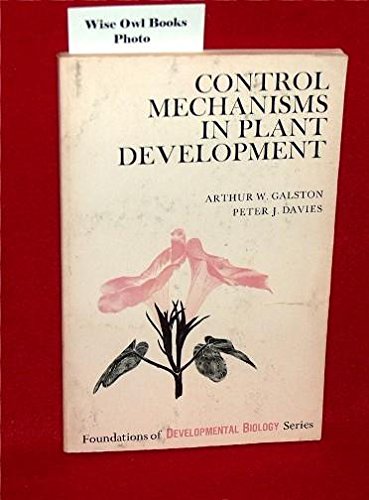 Control Mechanisms in Plant Development (Foundations of Developmental Biology) (9780131718012) by Galston, Arthur W & Davies, Peter J