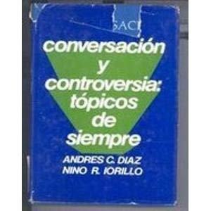 9780131719347: Conversacion y Controversia: Topicos de Siempre