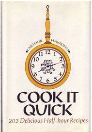 Beispielbild fr Cook it quick; 203 delicious half-hour recipes. zum Verkauf von 2Vbooks