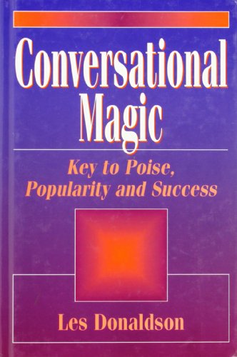 Imagen de archivo de Conversational Magic: Key to Poise, Popularity, and Success a la venta por Top Notch Books