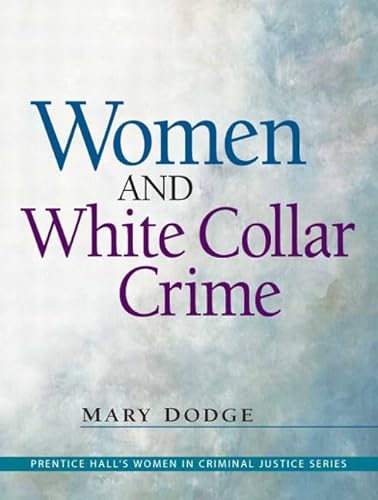 Women and White-Collar Crime (9780131725164) by Dodge, Mary