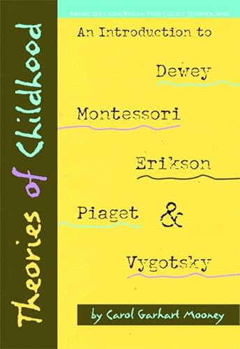 Theories of Childhood: An Introduction to Dewey, Montessori, Erikson, Piaget & Vygotsky (Redleaf ...