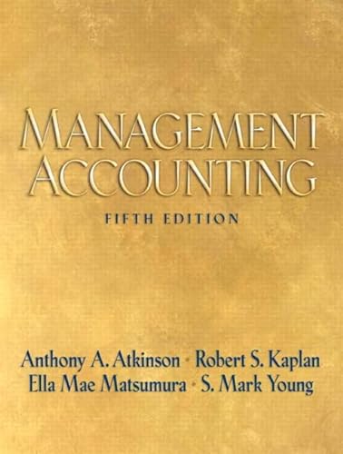 Management Accounting (9780131732810) by Atkinson, Anthony A.; Kaplan, Robert S.; Matsumura, Ella Mae; Young, S. Mark