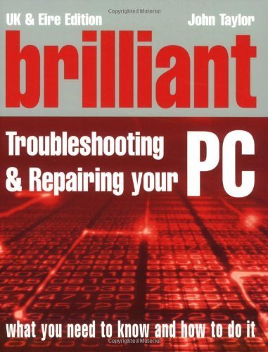 9780131733985: Brilliant Troubleshooting & Repairing your PC