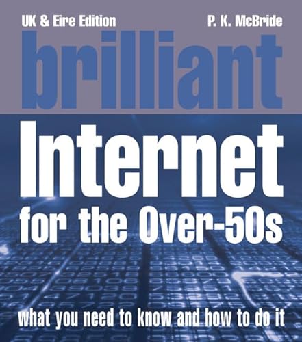 Stock image for Brilliant Internet for Over-50s (Complete Idiot's Guides) for sale by Reuseabook