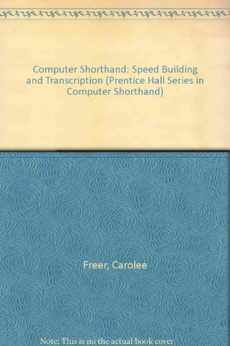 9780131734029: Computer Shorthand: Speed Building and Transcription