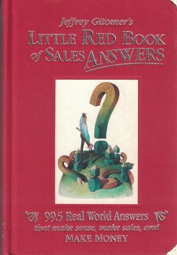 Beispielbild fr Little Red Book of Sales Answers: 99.5 Real World Answers That Make Sense, Make Sales, and Make Money zum Verkauf von Wonder Book