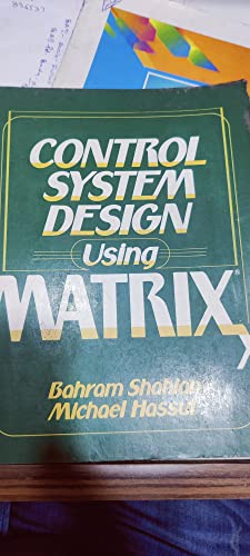 Control System Design Using Matrix X (9780131740952) by Shahian, Bahram; Hassul, Michael