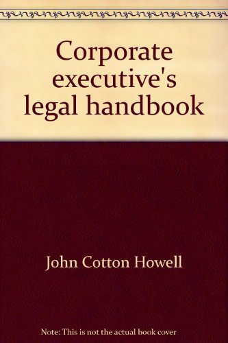 Beispielbild fr Corporate executive's legal handbook: Affidavits, bills of sale, deed, guarantees, partnership agreements, releases, sample contracts with extra . may need (The complete citizens' law library) zum Verkauf von Wonder Book