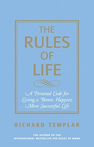 Imagen de archivo de The Rules of Life: A Personal Code For Living A Better, Happier, More Successful Life a la venta por Orion Tech