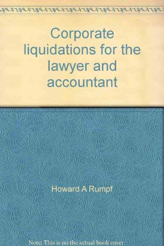 9780131744172: Corporate liquidations for the lawyer and accountant