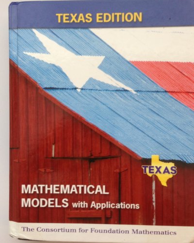 Stock image for Mathematical Models With Applications: The Consortium For Foundation Mathematics, Texas Edition ; 9780131747944 ; 0131747940 for sale by APlus Textbooks