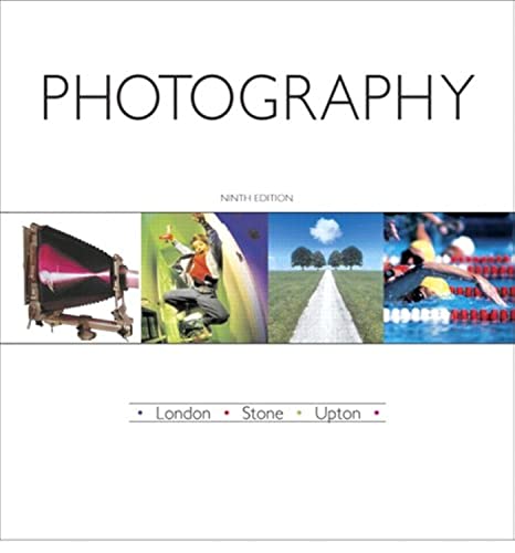Photography (9th Edition) - Barbara London, Jim Stone, John Upton