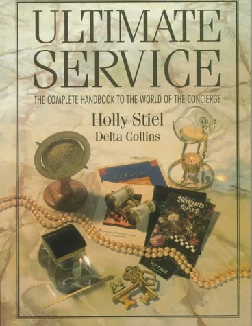 Stock image for Ultimate Service: The Complete Handbook to the World of the Concierge for sale by HPB-Red