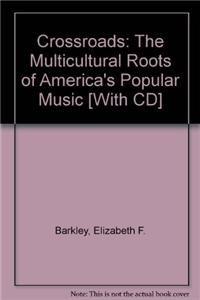 9780131755901: Crossroads: The Multicultural Roots of America's Popular Music [With CD]