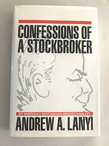 9780131757462: Confessions of a Stockbroker: You, Too, Can Find Tommorrow's Blue Chips Before Wall Street Finds Them