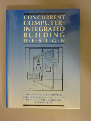 Concurrent Computer-Integrated Building Design (9780131757530) by Fenves, Steven; Flemming, Ulrich