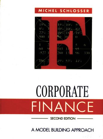 9780131763227: Corporate Finance: A Model-Building Approach