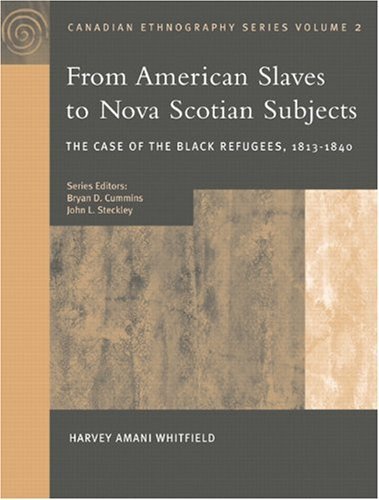Beispielbild fr Canadian Ethnography Series, Vol II: From American Slaves to Nova Scotian Subjects: The Case of the Black Refugees, 1813-1840 zum Verkauf von Zoom Books Company