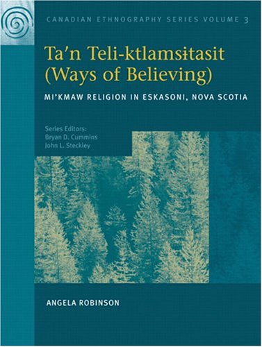 9780131770676: Canadian Ethnography Series, Volume 3: Ta'n teli-ktlamsi Tasit (Ways of Believing): Mi'kmaw Religion in Eskasoni, Nova Scotia