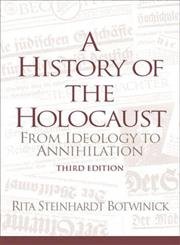 9780131773196: A History of the Holocaust: From Ideology to Annihilation